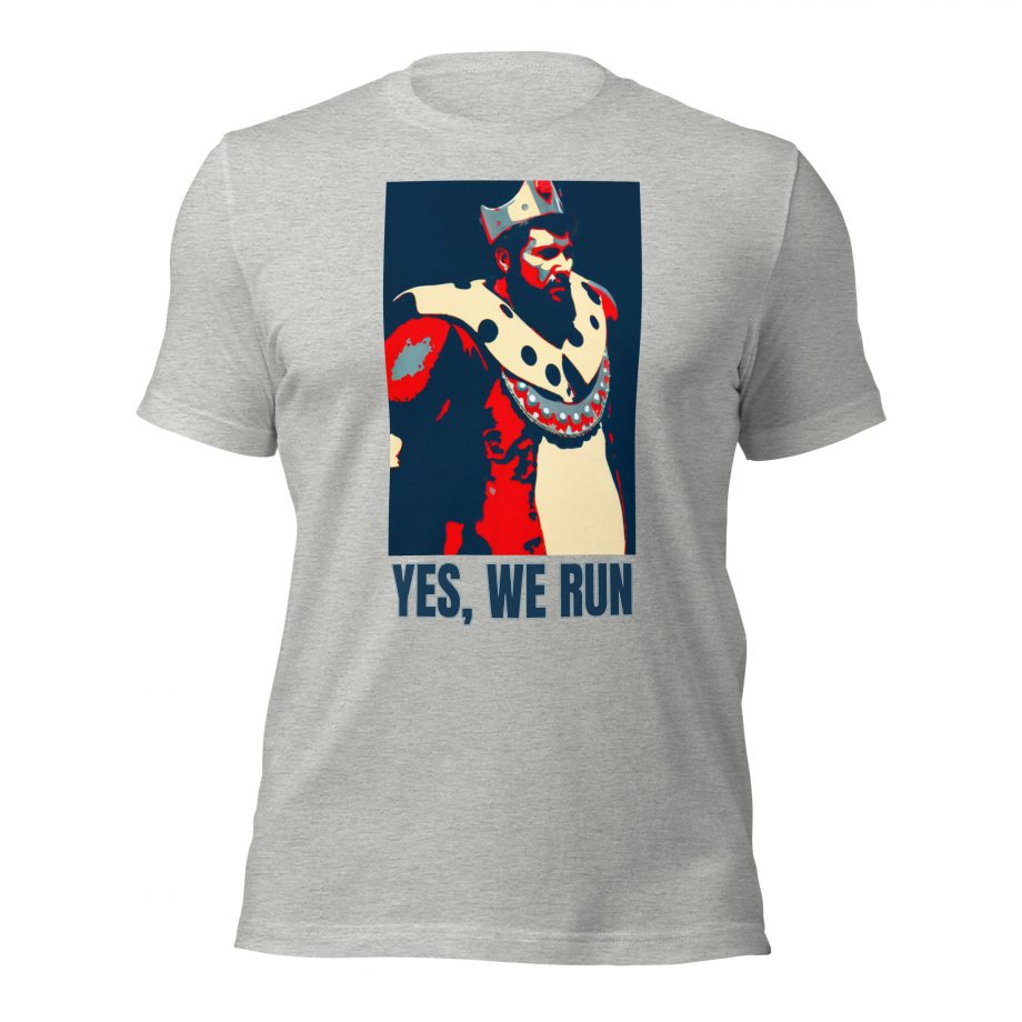 AOE King "Yes, we run" - Unisex t-shirt