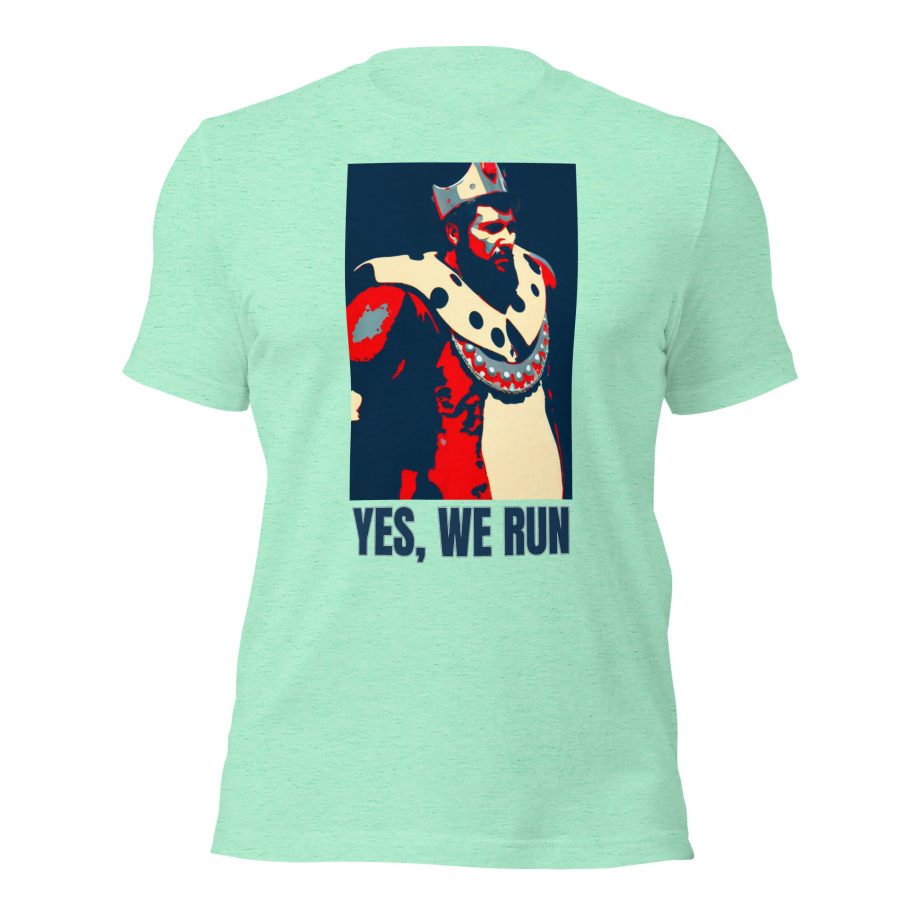AOE King "Yes, we run" - Unisex t-shirt